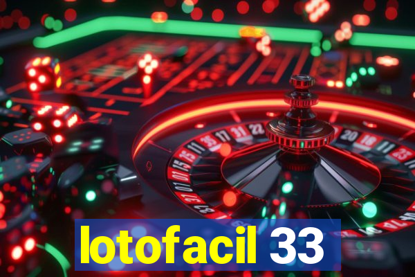 lotofacil 33